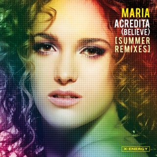 Maria - Acredita (Believe) - Summer Remixes